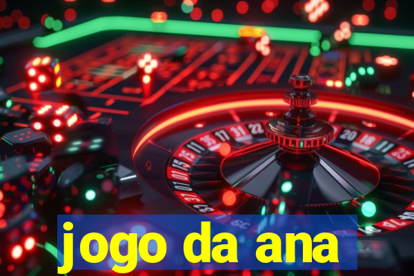 jogo da ana